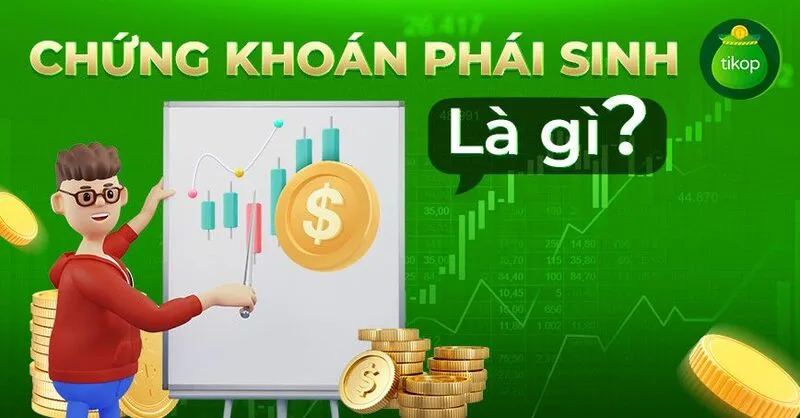 Chứng khoán phái sinh có giá trị phụ thuộc vào tài sản cơ sở như chỉ số, cổ phiếu hoặc hàng hóa.