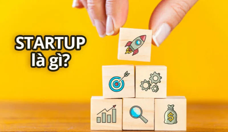 Startup là mô hình doanh nghiệp đổi mới, hoạt động trong điều kiện chưa chắc chắn và hướng tới khả năng tăng trưởng nhanh.